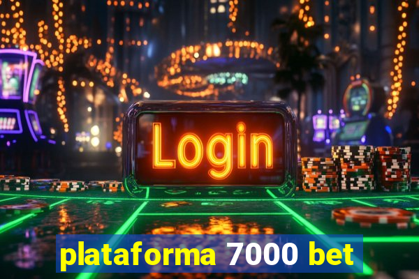 plataforma 7000 bet